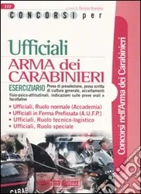 Concorsi per ufficiali. Arma dei carabinieri. Eserciziario Subito Disponibile
