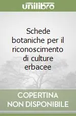 Occasione Imperdibile Schede botaniche per il riconoscimento di culture erbacee