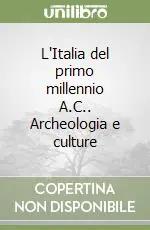 Must-Have L‘Italia del primo millennio A.C.. Archeologia e culture
