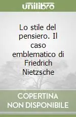 Lo stile del pensiero. Il caso emblematico di Friedrich Nietzsche Offerta Del Giorno