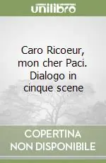 Vendita Finale Caro Ricoeur, mon cher Paci. Dialogo in cinque scene