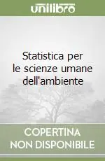 Statistica per le scienze umane dell‘ambiente Ultimissimo Modello