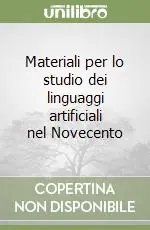 Reso Gratuito Materiali per lo studio dei linguaggi artificiali nel Novecento