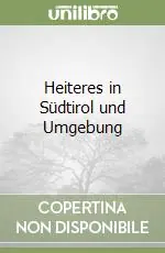 Heiteres in Südtirol und Umgebung Ultimissimo Modello