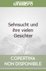Offerta Lampo Sehnsucht und ihre vielen Gesichter