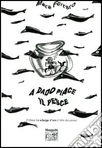 A Dado piace il pesce Offerta Del Giorno