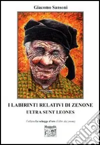 I labirinti relativi di Zenone. Ultra sunt leones Nuovo Arrivo