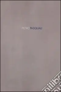 Promozione Esclusiva Pietro Pasquali. Ediz. illustrata