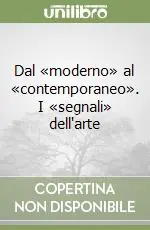 Dal «moderno» al «contemporaneo». I «segnali» dell‘arte Prezzo Scontato