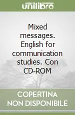 Offerta Lampo Mixed messages. English for communication studies. Con CD-ROM