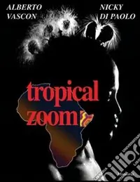 Tropical zoom. Ediz. italiana e inglese Spedizione Espresso