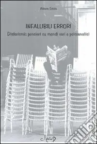 Infallibili errori. Disforismi pensieri su mondi vari e psicoanalisi Spedito Oggi