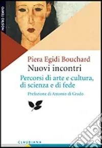 Nuovo Arrivo Nuovi incontri. Percorsi di arte e cultura, di scienza e di fede