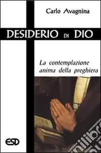 Di Tendenza Desiderio di Dio. La contemplazione anima della preghiera
