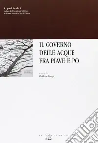 Il governo delle acque fra Piave e Po Spedito Oggi
