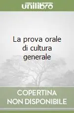 La prova orale di cultura generale Quantità Limitata
