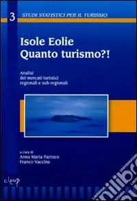 Isole Eolie. Quanto turismo?! Analisi dei mercati turistici regionali e sub-regionali Pagamento Sicuro