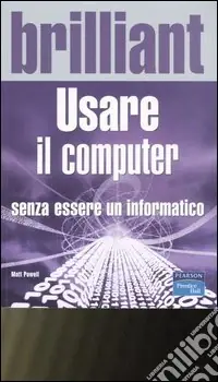 Usare il computer senza essere informatico Offerta Del Giorno