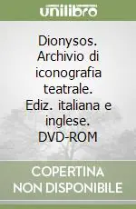 Offerta Dionysos. Archivio di iconografia teatrale. Ediz. italiana e inglese. DVD-ROM
