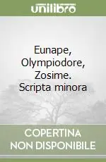 Miglior Prezzo Eunape, Olympiodore, Zosime. Scripta minora