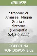 Strabone di Amasea. Magna Grecia e dintorno (Geografia 5,4,3-6,3,11) Prezzo Scontato