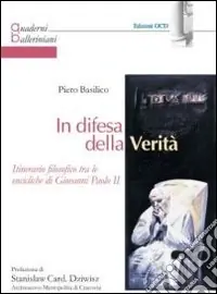 In difesa della verità. Itinerario filosofico tra le encicliche di Giovanni Paolo II Occasione