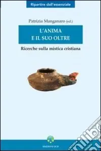 Affare L‘anima e il suo oltre. Ricerche sulla mistica cristiana