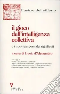 Il gioco dell‘intelligenza collettiva e i nuovi percorsi dei significati Offerta Lampo