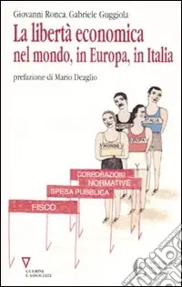 Subito Disponibile La libertà economica nel mondo, in Europa, in Italia