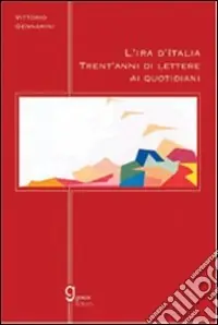 Ordina Subito L‘ira d‘Italia. Trent‘anni di lettere ai quotidiani