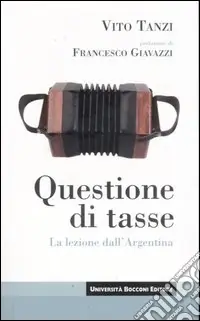 Questione di tasse. La lezione dall‘Argentina Economico