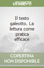 Prezzo Conveniente Il testo galeotto. La lettura come pratica efficace