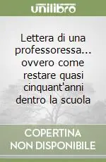 Lettera di una professoressa... ovvero come restare quasi cinquant‘anni dentro la scuola Professionale