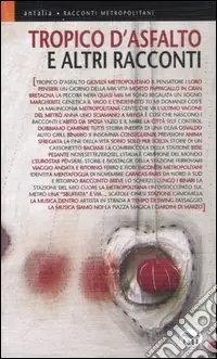 Promozione Esclusiva Tropico d‘asfalto e altri racconti