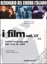 Dizionario del cinema italiano. I film. Vol. 3/1 Tutti i film italiani dal 1960 al 1969. A-L Prezzo Conveniente