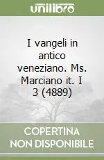 Promozione Esclusiva I vangeli in antico veneziano. Ms. Marciano it. I 3 (4889)