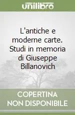 L‘antiche e moderne carte. Studi in memoria di Giuseppe Billanovich Offerta Speciale