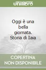 Offerta Speciale Oggi è una bella giornata. Storia di Iaia