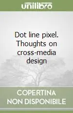Dot line pixel. Thoughts on cross-media design A Buon Prezzo