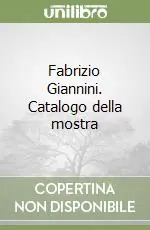 Fabrizio Giannini. Catalogo della mostra Solo Oggi