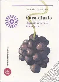 Caro diario. Appunti di cucina in vacanza Affare