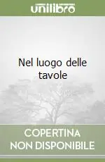 Nel luogo delle tavole Ultime Pezzi