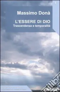 L‘essere di Dio. Trascendenza e temporalità Spedito Oggi