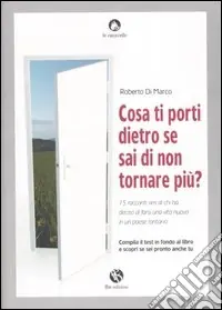 Ultimissimo Modello Cosa ti porti dietro se sai di non tornare più? 15 racconti veri di chi ha deciso di farsi una nuova vita in un paese lontano