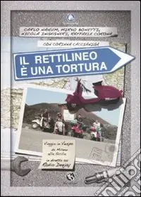 Il rettilineo è una tortura. Viaggio in Vespa da Milano alla Sicilia in diretta su Radio Deejay Professionale
