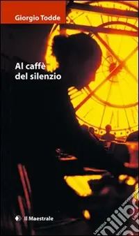 Ultime Pezzi Al caffè del silenzio