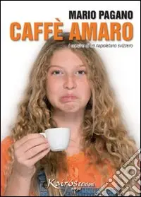 Compra Oggi Stesso Caffè amaro. I corsivi di un napoletano svizzero