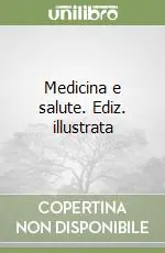 Medicina e salute. Ediz. illustrata Super Prezzo