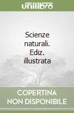 Scienze naturali. Ediz. illustrata Economico