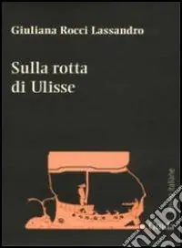 Sulla rotta di Ulisse Ordina Subito